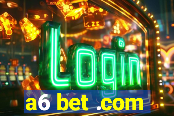 a6 bet .com